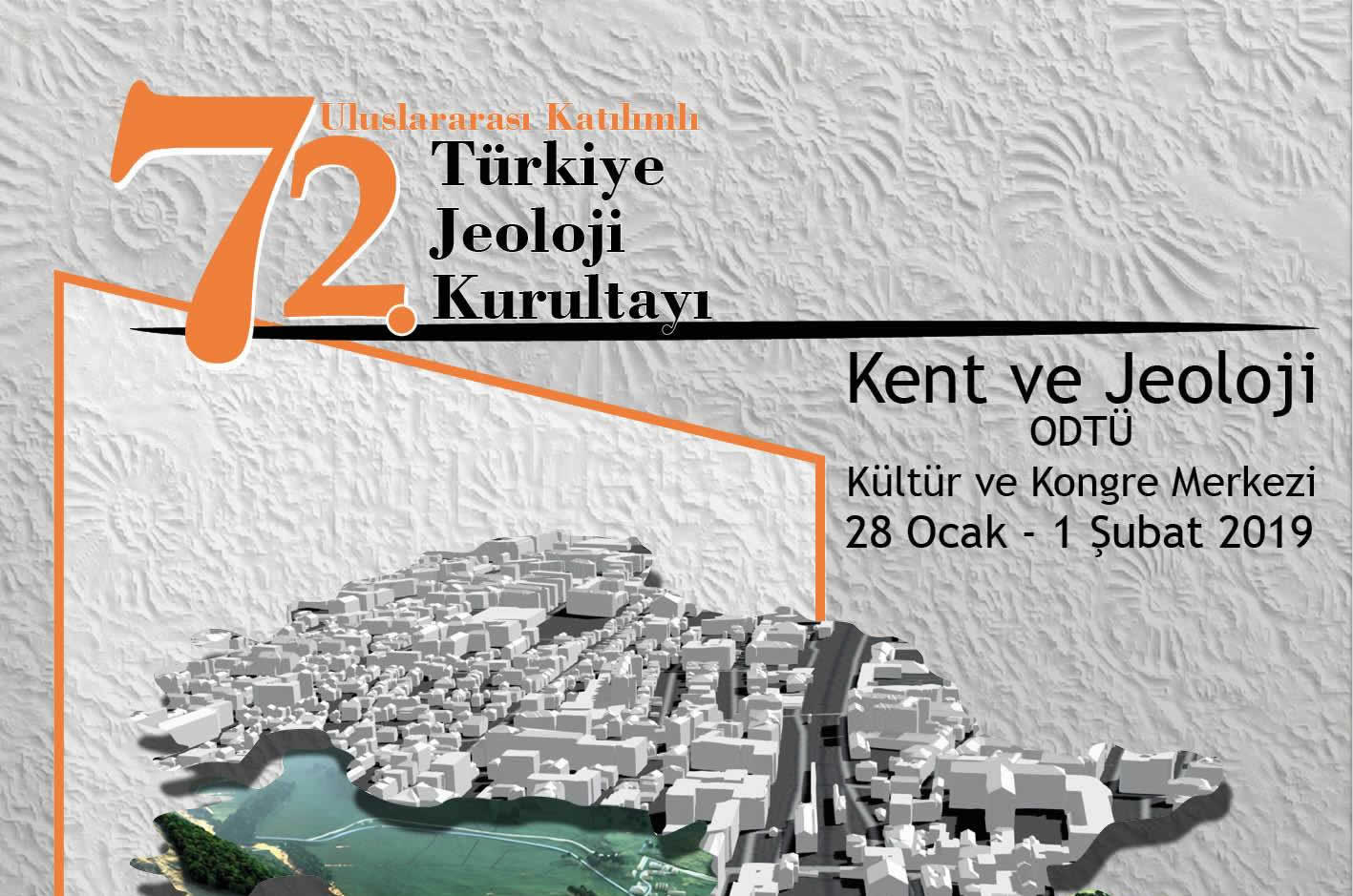 72. Türkiye Jeoloji Kurultayı 28 Ocak-01 Şubat Tarihleri Arasında Ankara’da Gerçekleştirilecek