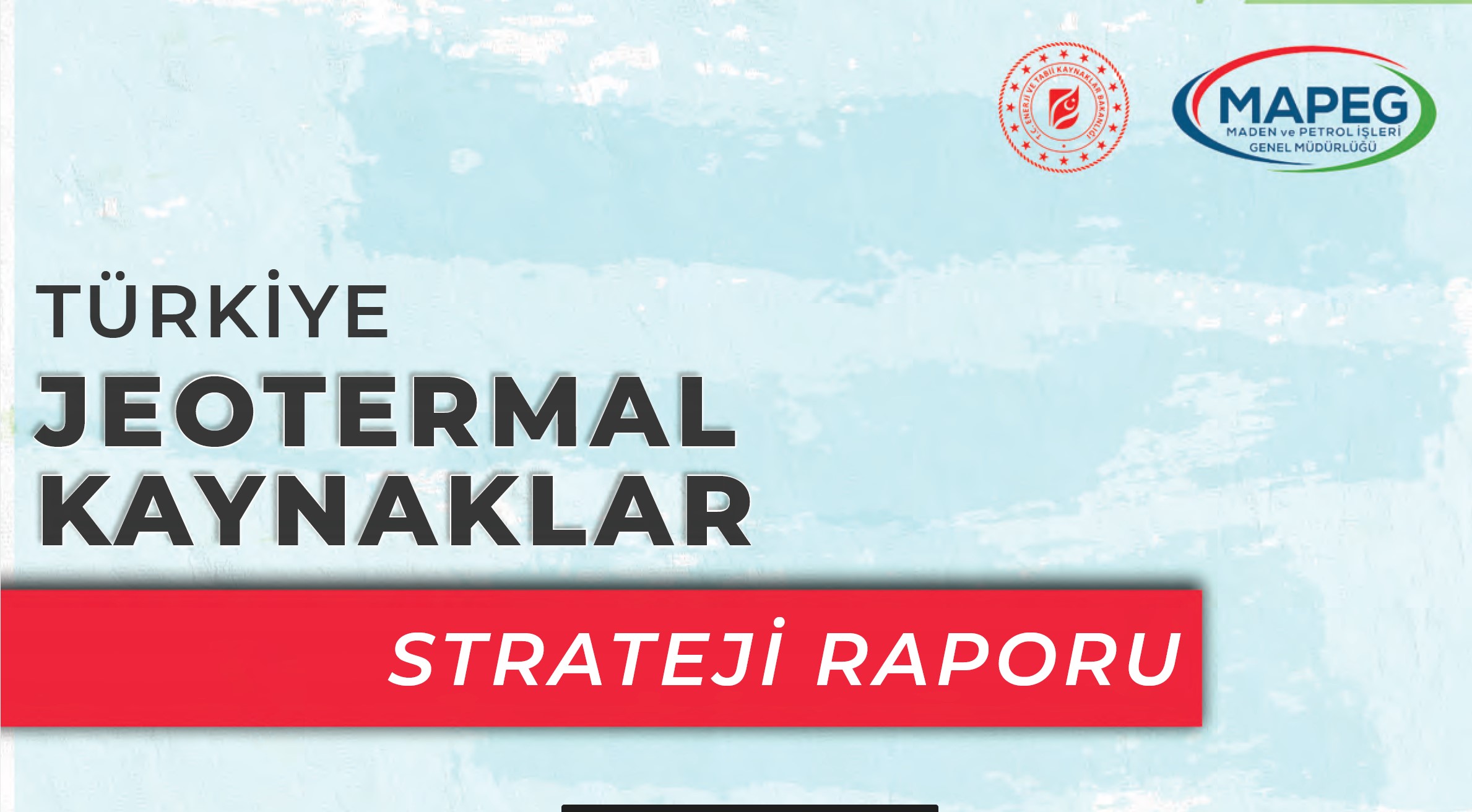 Türkiye Jeotermal Kaynaklar Strateji Raporu Yayınlandı